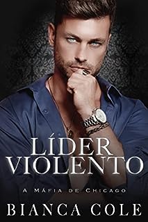 Livro Líder Violento: Romance Sombrio de Máfia de Inimigos para Amantes (A Máfia de Chicago)