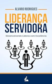 Livro Liderança Servidora: Desenvolvendo Líderes com Excelência