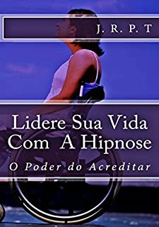 Livro Lidere Sua Vida Com A Hipnose