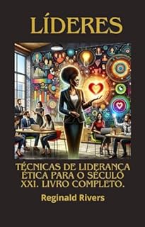 Livro Líderes: Técnicas de Liderança Ética para o Século XXI.