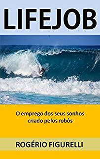 Livro LifeJob: O emprego dos seus sonhos criado pelos robôs