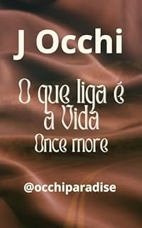 O que liga é a Vida : Once more