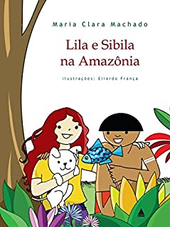 Lila e Sibila na Amazônia