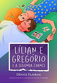 Lílian e Gregório e a Segunda Chance (Todas as histórias de amor)