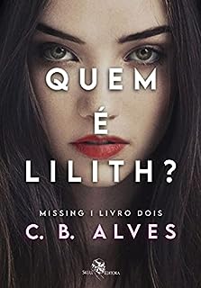 Quem é Lilith?: Missing - livro 2