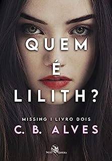 Livro Quem é Lilith?: : Missing - livro 2