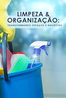 Livro Limpeza e Organização: Transformando Espaços e Negócios