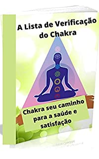 Livro A Lista de Verificação do Chakra: Chakra seu caminho para a saúde e satisfação