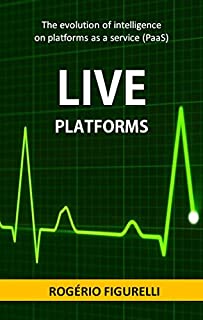 Livro Live Platforms: The evolution of intelligence on platforms as a service (PaaS)