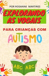 Livro LIVRO DE ATIVIDADES PARA AUTISTAS: CONHECENDO AS VOGAIS: ATIVIDADES ESPECIAIS PARA AUTISMO