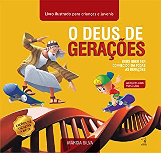 Livro LIVRO ILUSTRADO - O DEUS DE GERAÇÕES: DEUS QUER SER CONHECIDO EM TODAS AS GERAÇÕES - PARA CRIANÇAS E JUVENIS