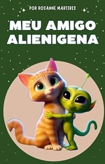 Livro LIVRO INFANTIL: MEU AMIGO ALIENIGENA: LIVROS PARA LEITURA INFANTIL