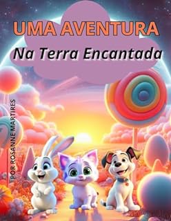 Livro LIVRO INFANTIL: UMA AVENTURA NA TERRA ENCANTADA