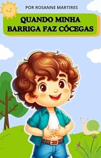 Livro LIVRO INFANTIL: QUANDO MINHA BARRIGA FAZ CÓCEGAS: LIVRO PARA LEITURA INFANTIL 4-8 ANOS