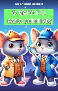 Livro LIVRO INFANTIL: O GATO E O RATO DETETIVES ( IDEAL PARA A HORA DE DORMIR): LIVRO PARA LEITURA INFANTIL 4 -8 ANOS