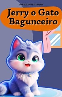 Livro LIVRO INFANTIL: JERRY O GATO BAGUNCEIRO: LEITURA PARA CRIANÇAS DE 4 A 8 ANOS