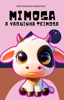 LIVRO INFANTIL : MIMOSA A VAQUINHA TEIMOSA