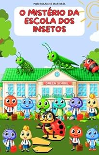 Livro LIVRO INFANTIL: O MISTÉRIO DA ESCOLA DOS INSETOS: LIVRO PARA LEITURA INFANTIL 4-8 ANOS