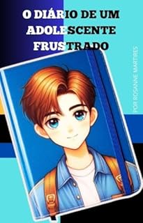 Livro LIVRO INFANTOJUVENIL: O DIÁRIO DE UM ADOLESCENTE FRUSTRADO