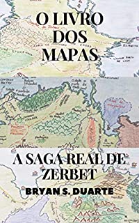 Livro O Livro Dos Mapas: A Saga Real de Zerbet (Saga Real de Zerbet - livro complementar)