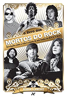 O Livro dos Mortos do Rock: Revelações sobre a vida e a morte de sete lendas do Rock 'n' Roll