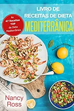 Livro De Receitas De Dieta Mediterrânica As 47 Receitas Top