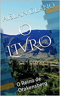 Livro O LIVRO: O Reino de Drakensberg