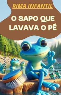 Livro LIVRO DE RIMAS INFANTIS- O SAPO QUE LAVAVA O PÉ: LEITURA PARA CRIANÇAS DE 2 A 6 ANOS