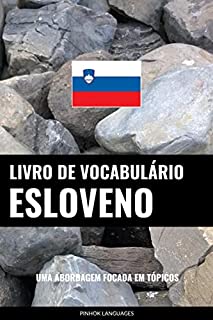 Livro Livro de Vocabulário Esloveno: Uma Abordagem Focada Em Tópicos