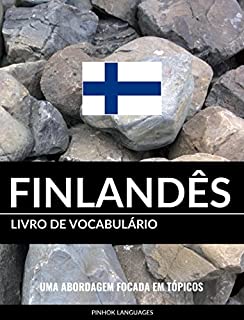 Livro Livro de Vocabulário Finlandês: Uma Abordagem Focada Em Tópicos