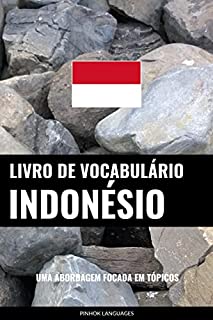 Livro de Vocabulário Indonésio: Uma Abordagem Focada Em Tópicos