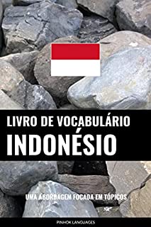 Livro Livro de Vocabulário Indonésio: Uma Abordagem Focada Em Tópicos