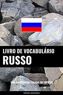 Livro Livro de Vocabulário Russo: Uma Abordagem Focada Em Tópicos