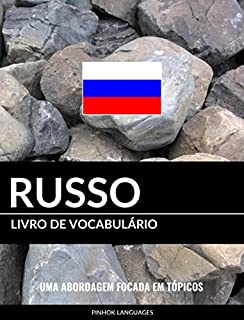 Livro Livro de Vocabulário Russo: Uma Abordagem Focada Em Tópicos