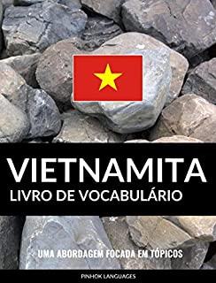 Livro Livro de Vocabulário Vietnamita: Uma Abordagem Focada Em Tópicos