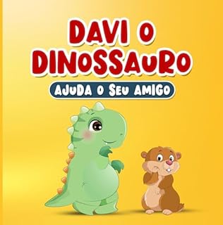 Livros em Portugues do Brasil: Davi o Dinossauro Ajuda o Seu Amigo: História Infantil sobre Gentileza e Empatia de 2 a 7 Anos