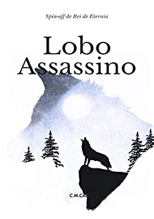 Lobo Assassino (Spin-off de Rei de Eternia Livro 2)