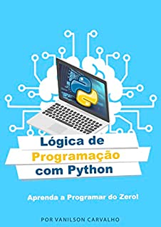 Livro Lógica de Programação com Python: Aprenda a Programar do Zero!