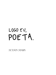 Logo eu, poeta