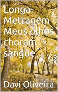 Livro Longa-Metragem Meus olhos choram sangue