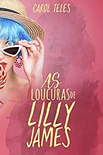 Livro As Loucuras de Lilly James (Loucuras e Confusões)