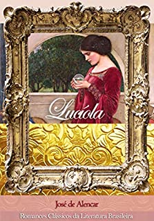 Livro Lucíola (Romances Clássicos da Literatura Brasileira Livro 1)