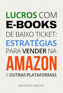 Livro Lucros com e-books de baixo ticket: estratégias para vender na Amazon e outras plataformas