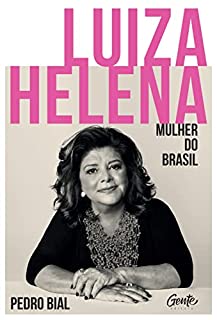 Livro Luiza Helena – Mulher do Brasil