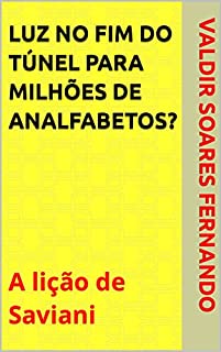 Luz No Fim Do T Nel Para Milh Es De Analfabetos A Li O De Saviani Ebook Resumo Ler