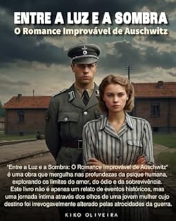 Livro Entre a Luz e a Sombra: O Romance Improvável de Auschwitz