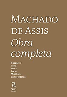 Livro Machado de Assis Obra Completa Volume III (Machado de Asssi Obra Completa Livro 3)