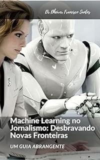 Livro Machine Learning no Jornalismo: Desbravando Novas Fronteiras