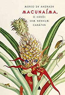 Livro Macunaíma, o herói sem nenhum caráter: Ed. especial