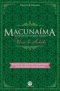 Livro Macunaíma - Com questões comentadas de vestibular: O herói sem nenhum caráter